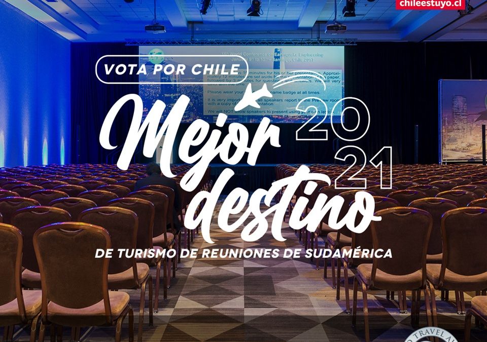 ¡Vota por Chile en los World Travel Awards, los “Oscar del Turismo”!